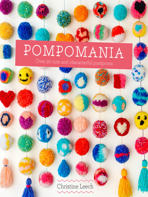 Title details for Pompomania by Christine Leech - Available